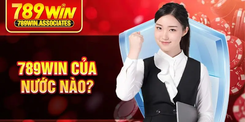 789win Của Nước Nào? Nguồn Gốc Xuất Xứ Của Nhà Cái Hấp Dẫn 1 789Win của nước nào?