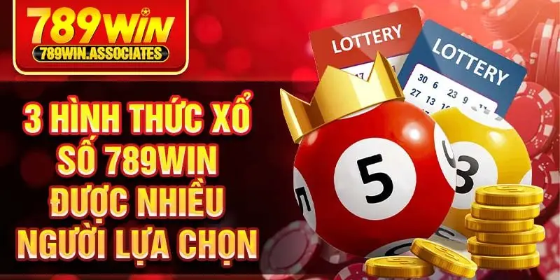 Xổ Số 789win 2 3 hình thức xổ số 789win được nhiều người lựa chọn