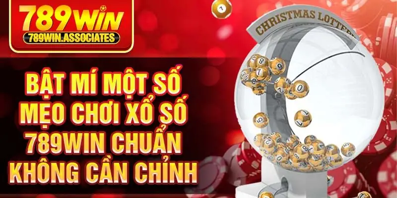 Xổ Số 789win 3 Bật mí một số mẹo chơi xổ số 789win chuẩn không cần chỉnh